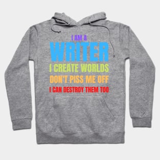 Writer Memes I Am a Writer, I Create Worlds Hoodie